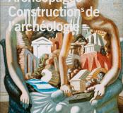 Archéopages HS n°1 : Constructions de l'archéologie